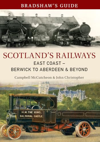 Bradshaw'S Guide Scotland'S Railways East Coast Berwick To Aberdeen & Beyond: East Coast Berwick To Inverness: 6 [Lingua Inglese]: Volume 6