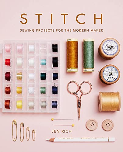 Stitch: Sewing Projects For The Modern Maker