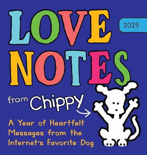 2025 Love Notes From Chippy Boxed Calendar: A Year Of Heartfelt Messages From The Internet'S Favorite Dog