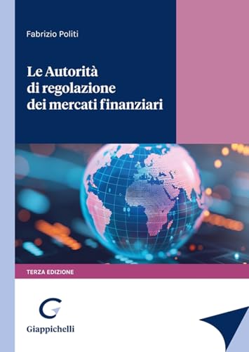 Le Autorità Di Regolazione Dei Mercati Finanziari