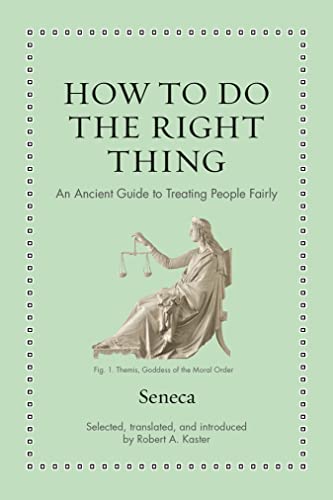 How To Do The Right Thing: An Ancient Guide To Treating People Fairly