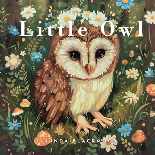 Little Owl: Educational Children'S Picture Book About Owls Filled With Real Photos, Art, & Owl Facts
