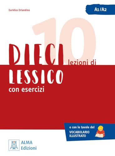 Dieci: E Con Le Tavole Del Vocabolario Illustrato / Übungsbuch - Dieci Lezioni Di Lessico Con Esercizi