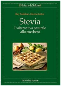Stevia. L'Alternativa Naturale Allo Zucchero