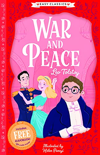 Leo Tolstoy: War And Peace (Easy Classics) - Russian Classic Literature Abridged For Ages 7-11 (The Easy Classics Epic Collection)