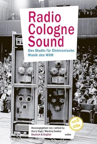 Radio Cologne Sound: Das Studio Für Elektronische Musik Des Wdr