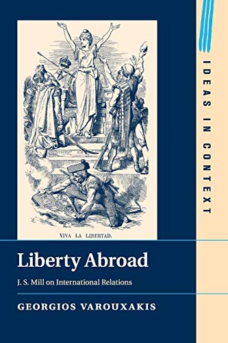 Liberty Abroad: J. S. Mill On International Relations