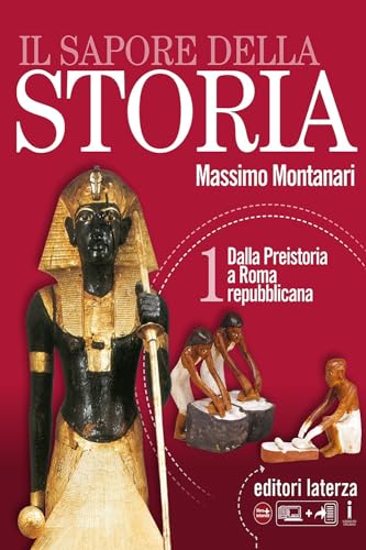 Il Sapore Della Storia. Per Le Scuole Superiori. Con E-Book. Con Espansione Online. Con Libro: Atlante Ieri E Oggi. Dalla Preistoria A Roma Repubblica