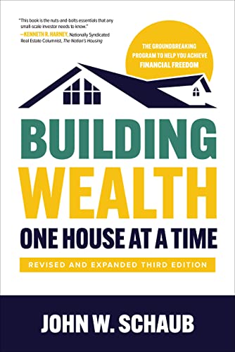 Building Wealth One House At A Time, Revised And Expanded Third Edition: Making It Big On Little Deals