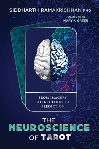 The Neuroscience Of Tarot: From Imagery To Intuition To Prediction