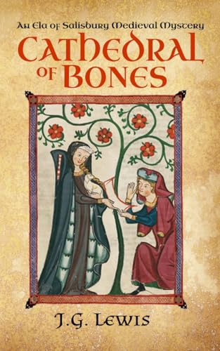 Cathedral Of Bones: An Ela Of Salisbury Medieval Mystery