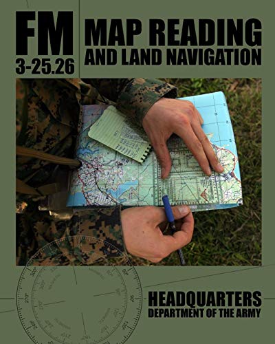 Map Reading And Land Navigation: Fm 3-25.26