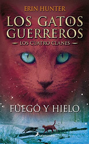 Fuego Y Hielo/ Fire And Ice: Los Gatos Guerreros - Los Cuatro Clanes Ii: 2