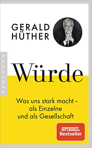 Würde: Was Uns Stark Macht - Als Einzelne Und Als Gesellschaft