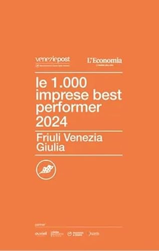 Le 1.000 Imprese Best Performer 2024 Del Friuli Venezia Giulia