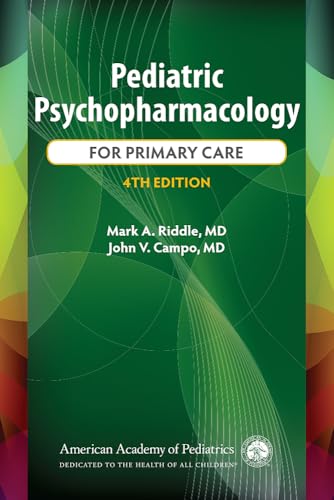 Pediatric Psychopharmacology For Primary Care, 4Th Ed.