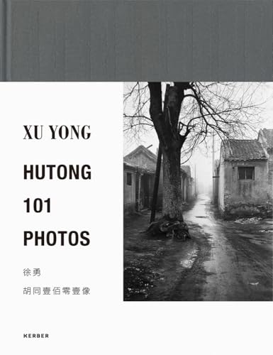 Xu Yong: Hutong. 101 Photos