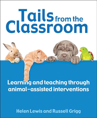 Tails From The Classroom: Learning And Teaching Through Animal-Assisted Interventions