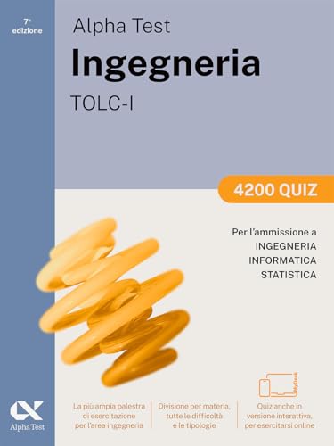 Alpha Test. Ingegneria. Tolc-I. 4200 Quiz. Per L’Ammissione A Ingegneria, Informatica E Statistica. Ediz. Mydesk. Con Contenuto Digitale Per Download