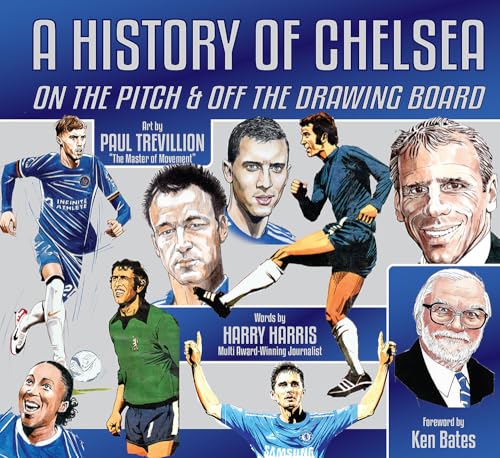 A History Of Chelsea: On The Pitch And Off The Drawing Board