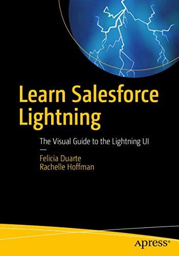 Learn Salesforce Lightning: The Visual Guide To The Lightning Ui [Lingua Inglese]