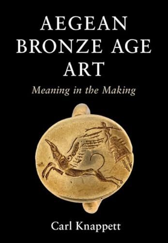 Aegean Bronze Age Art: Meaning In The Making