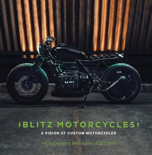 Blitz Motorcycles: A Vision Of Custom Motorcycles
