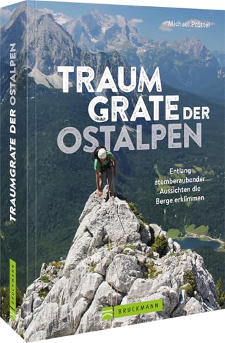 Traumgrate Der Ostalpen: Entlang Atemberaubender Aussichten Die Berge Erklimmen