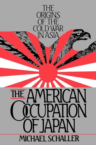 American Occupation Of Japan: The Orgins Of The Cold War In Asia: The Origins Of The Cold War In Asia