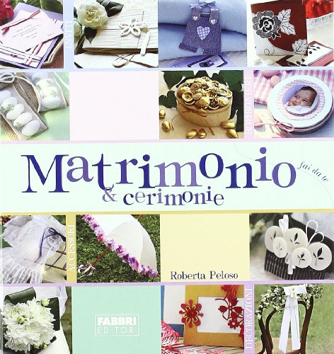 Matrimonio & Cerimonie. Ediz. Illustrata