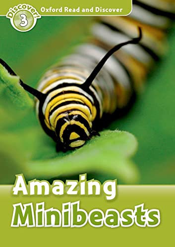 Oxford Read And Discover: Level 3: Amazing Minibeasts