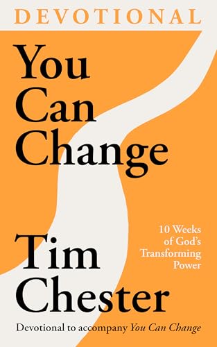 You Can Change (Devotional): 10 Weeks Of God'S Transforming Power