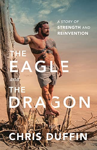 The Eagle And The Dragon: A Story Of Strength And Reinvention