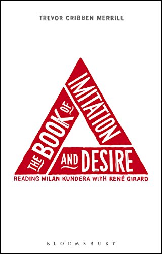 The Book Of Imitation And Desire: Reading Milan Kundera With Rene Girard