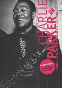 Charlie Parker. «Bird» E Il Mito Afroamericano Del Volo