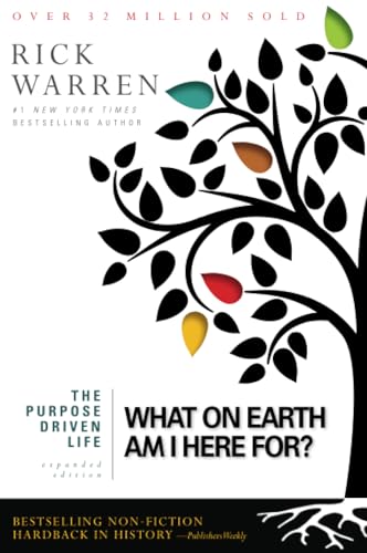 Purpose Driven Life: What On Earth Am I Here For?