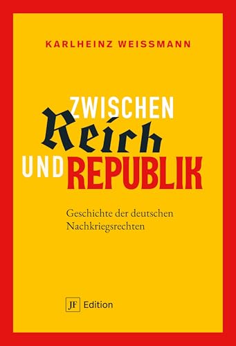 Zwischen Reich Und Republik: Geschichte Der Deutschen Nachkriegsrechten