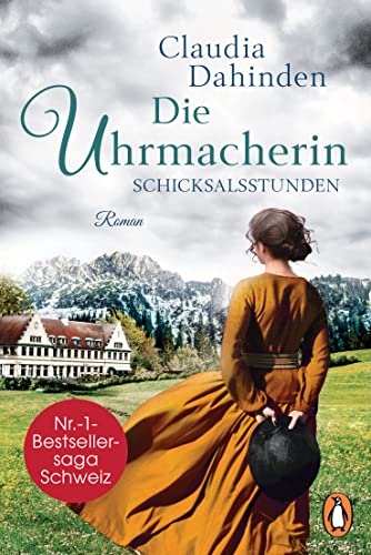 Die Uhrmacherin - Schicksalsstunden: Roman. Die Nummer-1-Bestsellersaga Aus Der Schweiz: 2