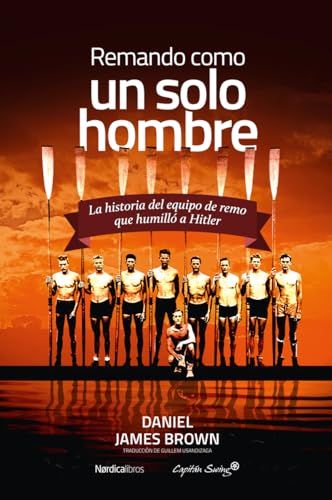 Remando Como Un Solo Hombre/ The Boys In The Boat