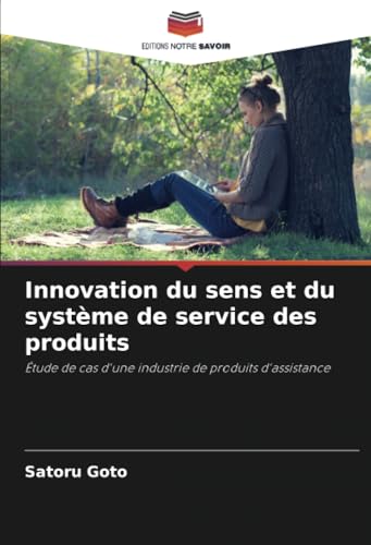 Innovation Du Sens Et Du Système De Service Des Produits: Étude De Cas D'Une Industrie De Produits D'Assistance