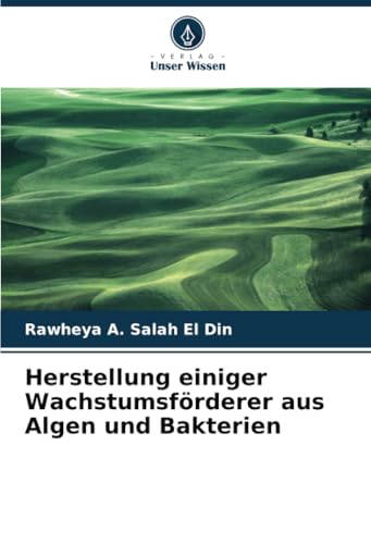 Herstellung Einiger Wachstumsförderer Aus Algen Und Bakterien