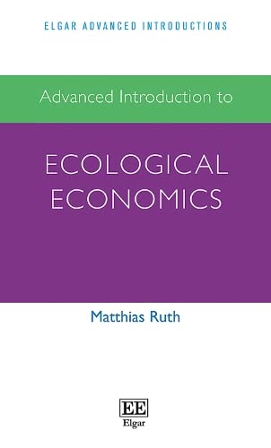 Advanced Introduction To Ecological Economics
