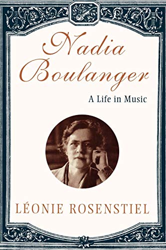 Nadia Boulanger: A Life In Music