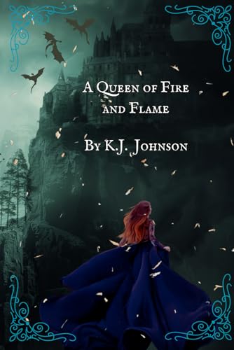 A Queen Of Fire And Flame: Book Three Of The Fire And Flame Series: 3
