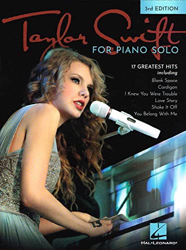 Taylor Swift For Piano Solo - 3Rd Edition: 17 Greatest Hits