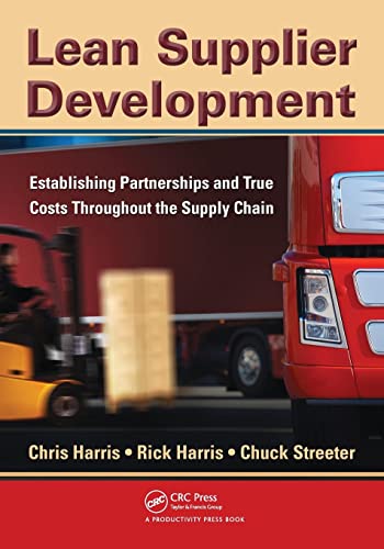 Lean Supplier Development: Establishing Partnerships And True Costs Throughout The Supply Chain