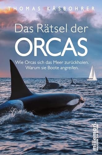 Das Rätsel Der Orcas: Wie Orcas Sich Das Meer Zurückholen. Warum Sie Boote Angreifen.