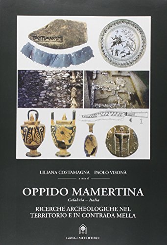 Oppido Mamertina. Ricerche Archeologiche Nel Territorio E In Contrada Mella