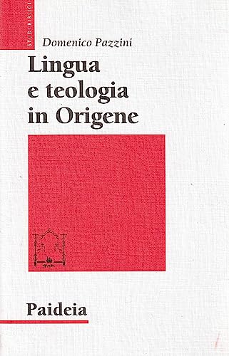 Lingua E Teologia In Origene. Il Commento A Giovanni