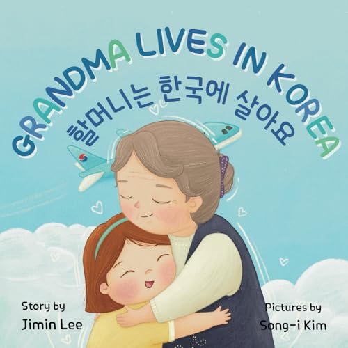 Grandma Lives In Korea: Bilingual Korean-English Children'S Book